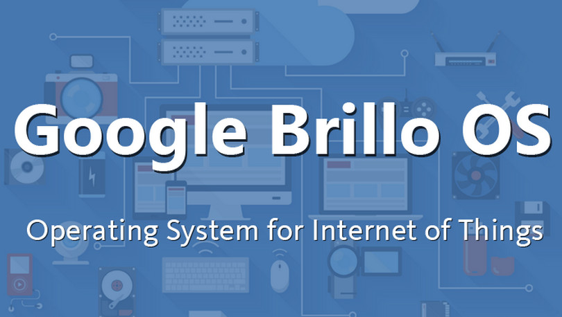 Google Brillo OS IoT