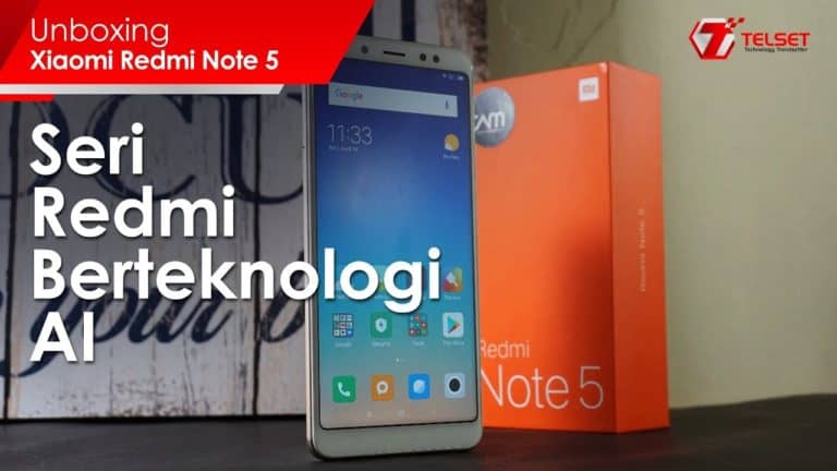 UNBOXING Xiaomi Redmi Note 5: Seri Redmi Berteknologi AI