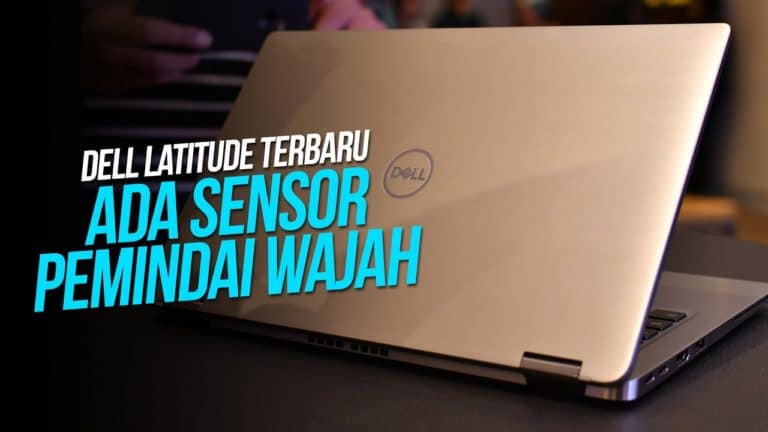DELL Luncurkan Latitude 7400 2in1, Laptop dengan Pemindai Wajah