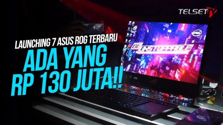 Launching 7 ASUS ROG Terbaru, Ada yang Rp 130 Juta!!