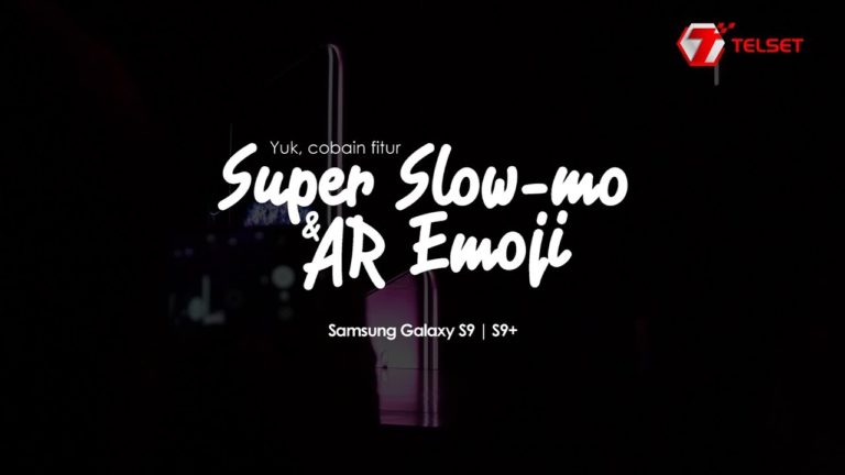 Yuk, Cobain Fitur Super Slow-Mo dan AR Emoji di Samsung Galaxy S9 dan S9 Plus