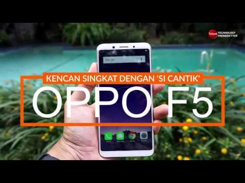 Kencan Singkat dengan ‘Si Cantik’ Oppo F5