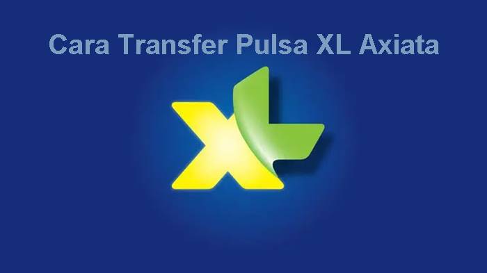 Cara Transfer Pulsa XL