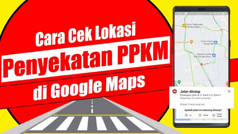 Cara Cek Lokasi Penyekatan PPKM di Google Maps, Biar Gak Nyasar..!!