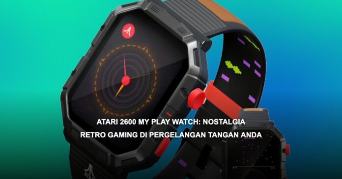 Atari 2600 My Play Watch: Nostalgia Retro Gaming di Pergelangan Tangan Anda Atari 2600 My Play Watch - Smartwatch Retro Gaming dengan Desain Klasik