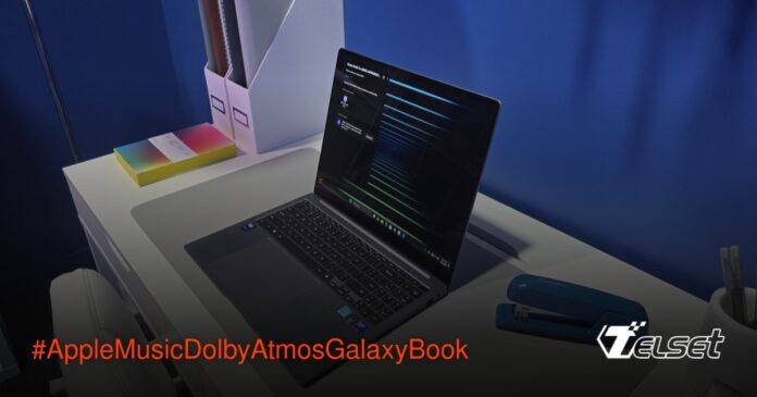 Apple Music Kini Dukung Dolby Atmos di Galaxy Book Apple Music dengan Dolby Atmos di Galaxy Book
