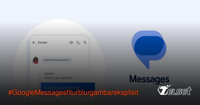 Google Messages Hadirkan Fitur Baru untuk Blur Gambar Eksplisit Tampilan fitur peringatan konten sensitif di Google Messages yang mengaburkan gambar eksplisit