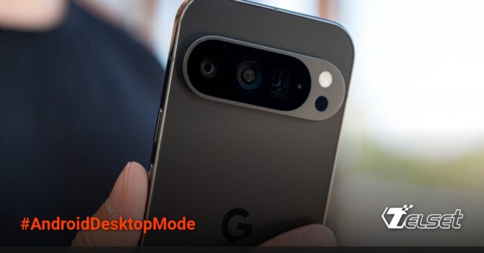 Antarmuka desktop mode Android dalam versi beta berdasarkan kode sumber bocoran